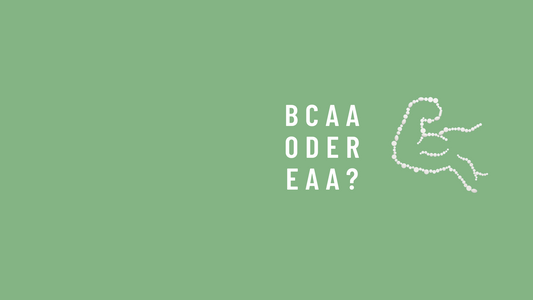 BCAA oder EAA - Was ist besser?